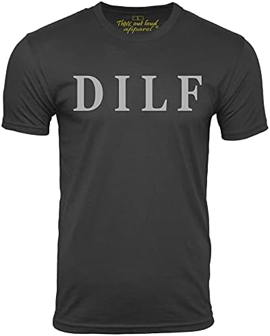 DILF Funny T-Shirt Dad Humor Tee
