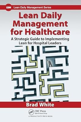 Lean Daily Management for Healthcare 1st Edition
