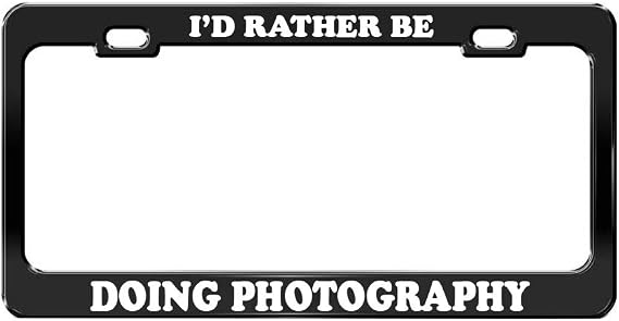 I'd Rather BE Doing Photography Black Metal License Plate Frame Metal Auto Accessory