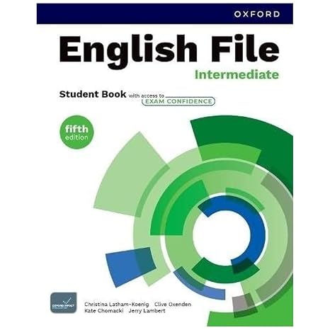 English File fifth edition: Intermediate: Student Book with access to Exam Confidence: Print Student Book and 2 years' access to Student Resources, and Exam Confidence, available on Oxford English Hub