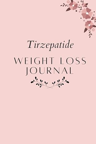 Tirzepatide Weight Loss Journal