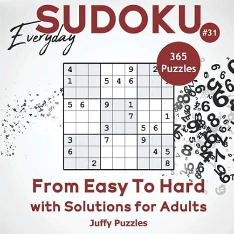 Everyday Sudoku: 365 Daily Sudoku Puzzles From Easy to Hard with Solutions for Adults. Challenge Your Brain (Volume 31)