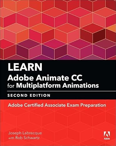 Learn Adobe Animate CC for Multiplatform Animations: Adobe Certified Associate Exam Preparation