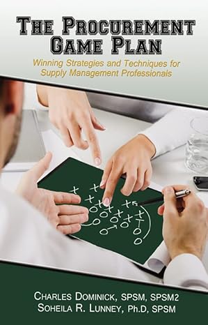 The Procurement Game Plan: Winning Strategies and Techniques for Supply Management Professionals