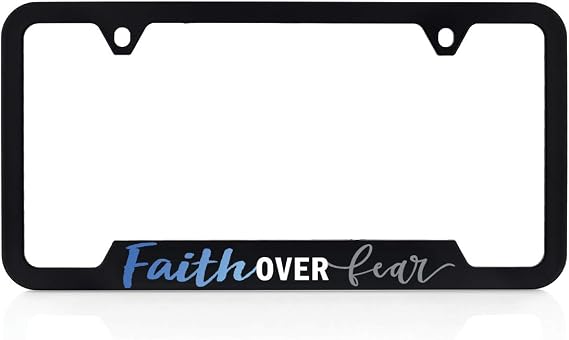 BARON-JEWELRY Faith License Plate Frame Holder - Faith Over Fear - Quality UV Printed Plastic Frames