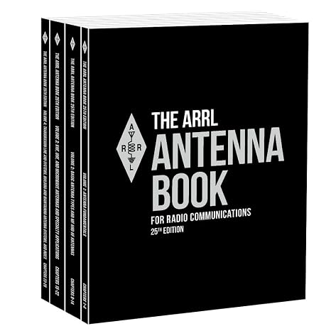 ARRL Antenna Book for Radio Communications 25th Edition Four-Volume Set The Ultimate Reference for Antennas, Transmission Lines, and Propagation