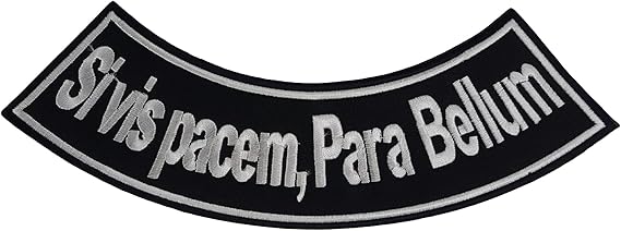 Si vis Pacem, para Bellum Iron On Sew On Bottom Rocker Large Back Patch for Jacket Vest