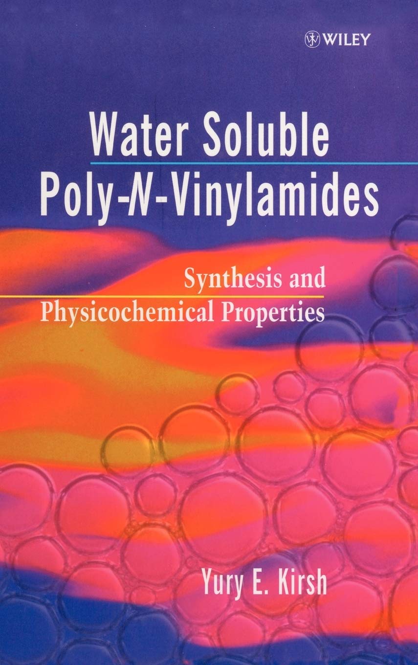 Water Soluble Poly-N-Vinylamides: Synthesis and Physicochemical Properties 1st Edition