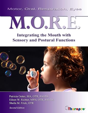 M. O. R. E.: Integrating the Mouth with Sensory and Postural Functions