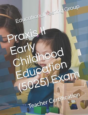 Praxis II Early Childhood Education (5025) Exam: Teacher Certification