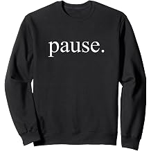 Pause. Sweatshirt