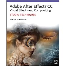 Adobe After Effects CC Visual Effects and Compositing Studio Techniques Kağıt Kapak – 21 Temmuz 2013