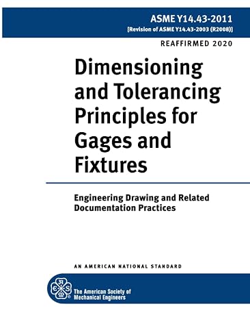 ASME Y14.43-2011 (R2020): Dimensioning and Tolerancing Principles for Gages and Fixtures