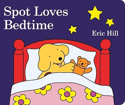 Spot Loves Bedtime Board book Illustrated, April 12, 2016