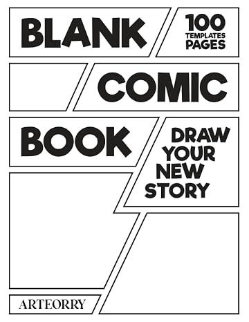 Blank Comic Book Draw Your New Story: Create your own comic book, using creative variety of comic panels strip grid templates For Kids And Teens