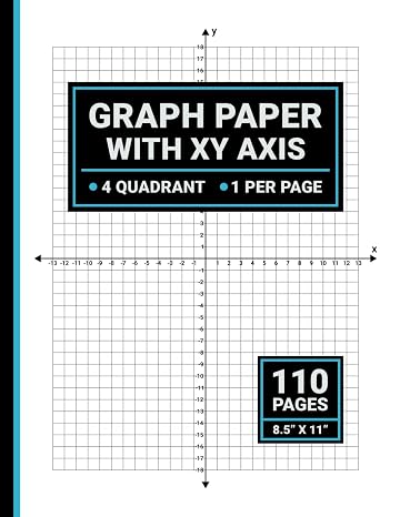 Graph Paper With X and Y Axis: 4 Quadrants, 1 Per Page, Coordinate Grid Paper Notebook, 14 Inch Squares, 8.5 x 11, 110 Pages Paperback March 14, 2024