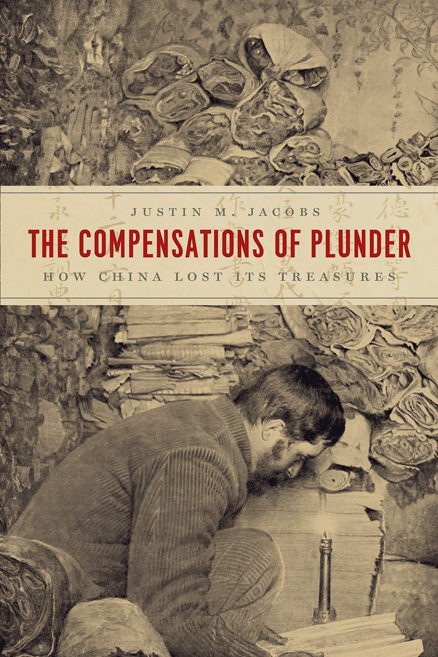 The Compensations of Plunder: How China Lost Its Treasures Silk Roads Paperback – Illustrated, July 6, 2020
