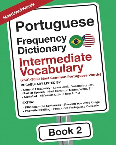 Portuguese Frequency Dictionary - Intermediate Vocabulary: 2501-5000 Most Common Portuguese Words (Learn Portuguese with the Portuguese Frequency Dictionaries)