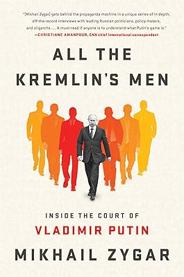 All the Kremlins Men: Inside the Court of Vladimir Putin Hardcover September 6, 2016