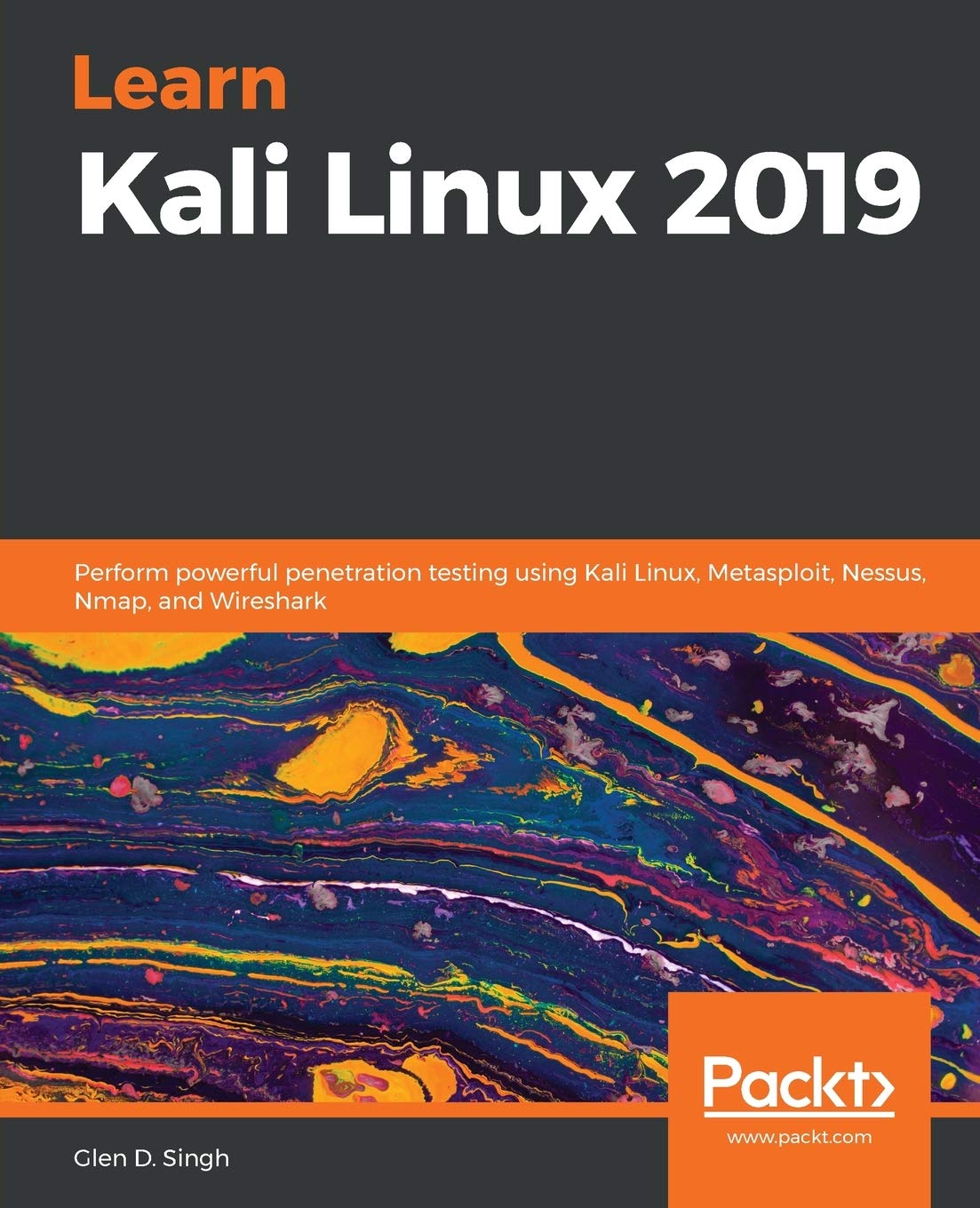 Learn Kali Linux 2019: Perform powerful penetration testing using Kali Linux, Metasploit, Nessus, Nmap, and Wireshark Paperback – 14 Nov. 2019