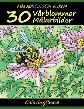 Malarbok for vuxna: 30 Varblommor Malarbilder (Fargglada arstider) (Swedish Edition)