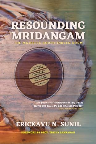 RESOUNDING MRIDANGAM: The Majestic South-Indian Drum
