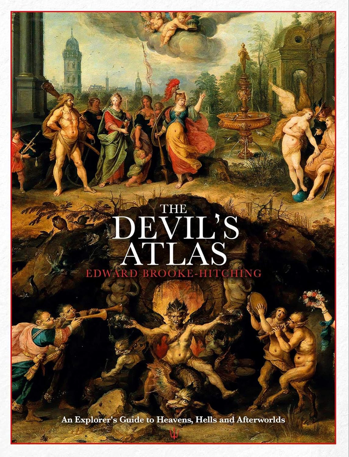 The Devils Atlas: An Explorers Guide to Heavens, Hells and Afterworlds Ciltli Kapak – 14 Ekim 2021