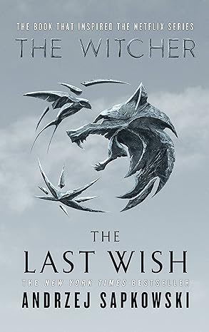 The Last Wish: Introducing the Witcher
