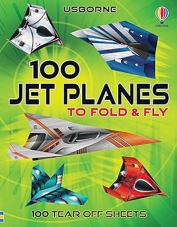 100 Jet Planes to Fold and Fly: An Arts and Crafts Activity Book About Paper Airplanes for Children (Ages 6-9)