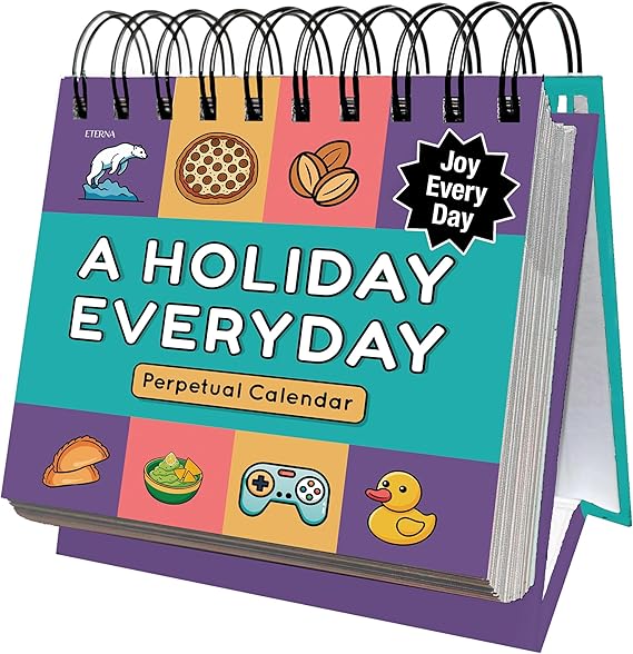 Everyday Is A Holiday Calendar | Funny Perpetual Desktop Calendar With Every Goofy & Silly Holiday For Each Day Of Year, 365 Humorous & Weird Holidays with Custom Illustrations on Every Page