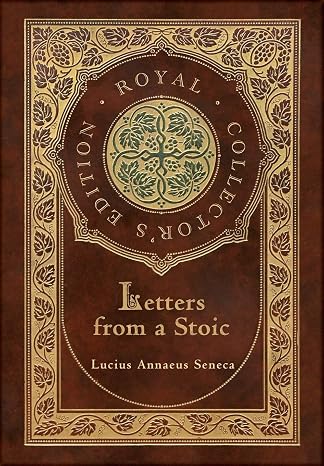 Letters from a Stoic (Complete) (Royal Collector's Edition) (Case Laminate Hardcover with Jacket)